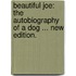 Beautiful Joe: the autobiography of a dog ... New edition.