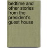 Bedtime and Other Stories from the President's Guest House door Benedicte Valentiner