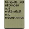 Beispiele und Ušbungen aus Elektrizitašt und Magnetismus door Weber
