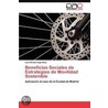 Beneficios Sociales de Estrategias de Movilidad Sostenible by Luis Alfredo Vega Báez