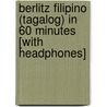 Berlitz Filipino (Tagalog) in 60 Minutes [With Headphones] door Berlitz Guides
