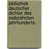 Bibliothek deutscher Dichter des siebzehnten Jahrhunderts. door Müller Wilhelm