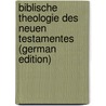 Biblische Theologie Des Neuen Testamentes (German Edition) by Weizsäcker Carl