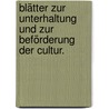 Blätter zur Unterhaltung und zur Beförderung der Cultur. by Unknown