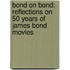 Bond on Bond: Reflections on 50 Years of James Bond Movies