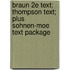 Braun 2e Text; Thompson Text; Plus Sohnen-Moe Text Package