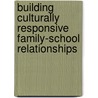 Building Culturally Responsive Family-School Relationships by Ellen Amatea
