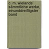 C. M. Wielands' sämmtliche Werke, Einunddreißigster Band by Christoph Martin Wieland