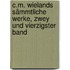 C.M. Wielands Sämmtliche Werke, zwey und vierzigster Band