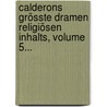 Calderons Grösste Dramen Religiösen Inhalts, Volume 5... door Pedro Calderon de la Barca