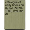 Catalogue of Early Books on Music (Before 1800) (Volume 2) door Library Of Congress Music Division