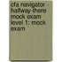 Cfa Navigator - Halfway-There Mock Exam Level 1: Mock Exam