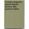Charles-Augustin  Sainte-Beuve  lecteur des auteurs latins door Alban Wirthner