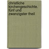 Christliche Kirchengeschichte. Fünf und zwanzigster Theil door Johann Matthias Schroeckh