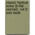 Classic Festival Solos (B-Flat Clarinet), Vol 2: Solo Book