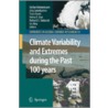 Climate Variability And Extremes During The Past 100 Years by Stefan Bronnimann