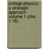 College Physics: A Strategic Approach Volume 1 (chs. 1-16)
