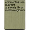 Commentarius in quartum Aristotelis librum Meteorologiorum door Carl von Reifitz