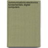 Communications-Electronics Fundamentals; Digital Computers door United States Dept of the Army