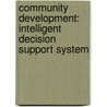 Community Development: Intelligent Decision Support System door Khalil Ahmed