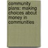 Community Plans: Making Choices about Money in Communities