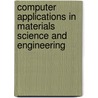 Computer Applications In Materials Science And Engineering door Dw Brenner