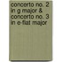 Concerto No. 2 in G Major & Concerto No. 3 in E-Flat Major