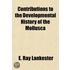 Contributions to the Developmental History of the Mollusca