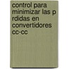 Control Para Minimizar Las P Rdidas En Convertidores Cc-cc door Guillermo O. Garc a