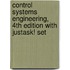 Control Systems Engineering, 4Th Edition With Justask! Set