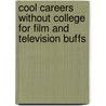 Cool Careers Without College for Film and Television Buffs door Melanie Apel