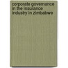 Corporate Governance in the Insurance Industry in Zimbabwe door John Mungure