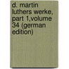 D. Martin Luthers Werke, Part 1,volume 34 (German Edition) door Luther Martin