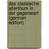 Das Classische Alterthum in Der Gegenwart (German Edition) door Herbst Wilhelm