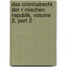 Das Criminalrecht Der R Mischen Republik, Volume 2, Part 2 door August Wilhelm Zumpt