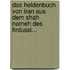 Das Heldenbuch Von Iran Aus Dem Shah Nameh Des Firdussi...