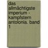 Das allmächtigste Imperium - Kampfstern Antolonia. Band 1 door Patrick Iseli