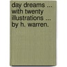 Day Dreams ... With twenty illustrations ... by H. Warren. door Charles Knox