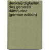 Denkwürdigkeiten Des Generals Dümouriez (German Edition) door François Dupérier Dumouriez Charles