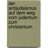 Der Antijudaismus Auf Dem Weg Vom Judentum Zum Christentum by Peter Landesmann