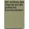 Der Einfluss des Internet auf die politische Kommunikation door Raimund Drost