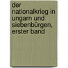 Der Nationalkrieg in Ungarn und Siebenbürgen, erster Band door György Klapka