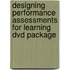 Designing Performance Assessments For Learning Dvd Package