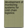 Development of Monitoring Systems for Cold Chain Logistics door Luis Ruiz-Garcia