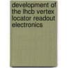 Development Of The Lhcb Vertex Locator Readout Electronics by Iouri Ermoline