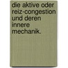 Die Aktive oder Reiz-Congestion und deren innere Mechanik. door August Weber