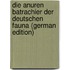 Die Anuren Batrachier der deutschen Fauna (German Edition)