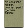 Die Christliche Religion, Volume 1,part 4 (German Edition) door Wellhausen Julius
