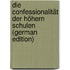 Die Confessionalität Der Höhern Schulen (German Edition)