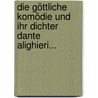 Die Göttliche Komödie Und Ihr Dichter Dante Alighieri... door Gerhard Gietmann